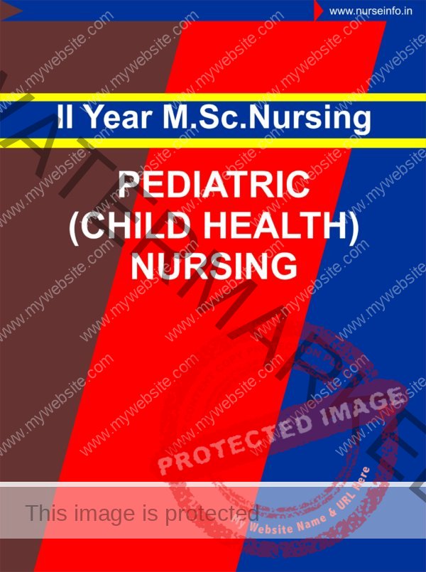 Child Health Nursing -II (Pediatric) notes for MSC SECOND YEAR NURSING