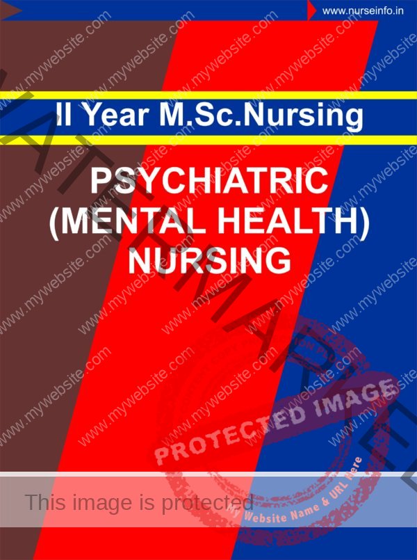 Mental Health (Psychiatric) Nursing, II notes for msc second year nursing