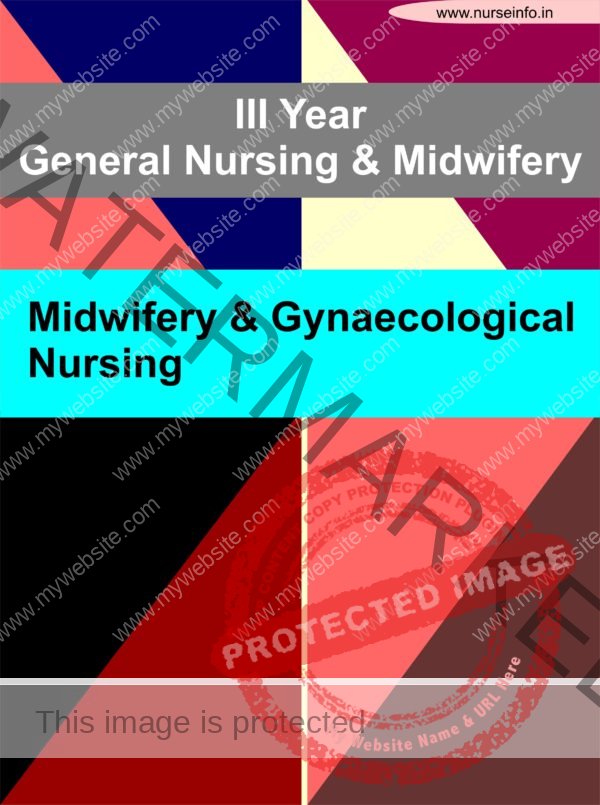 GNM MIDWIFERY & GYNAECOLOGY – THIRD YEAR NURSING NOTES (PDF) Solved Question and Answer