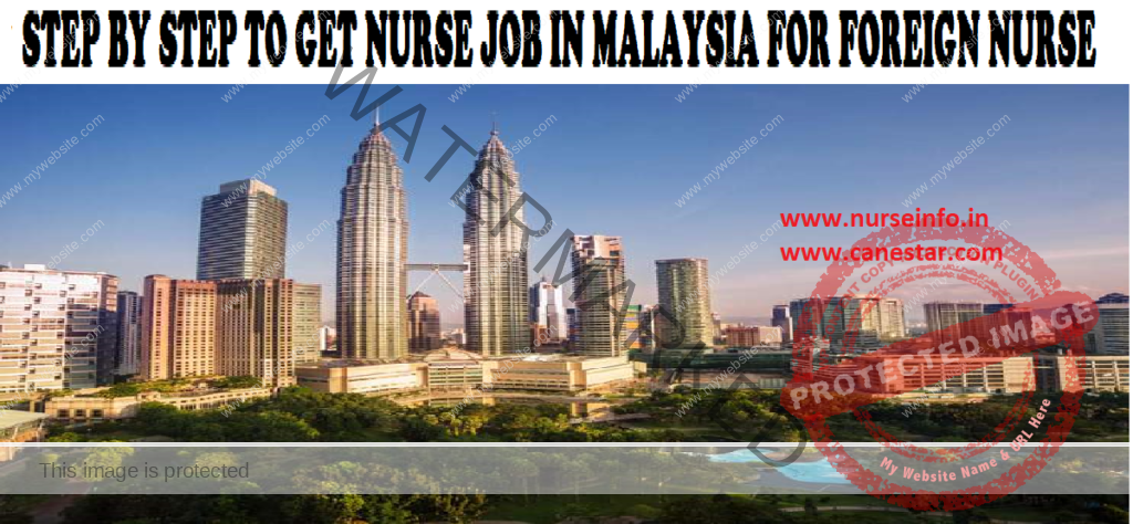 STEP BY STEP TO GET NURSE JOB IN MALAYSIA FOR FOREIGN NURSE