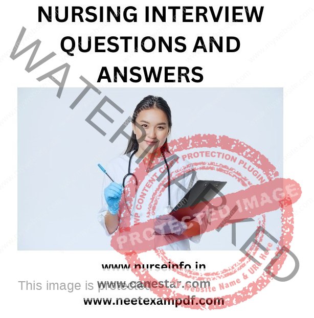 NURSING INTERVIEW QUESTIONS AND ANSWERS (TECHNICAL)