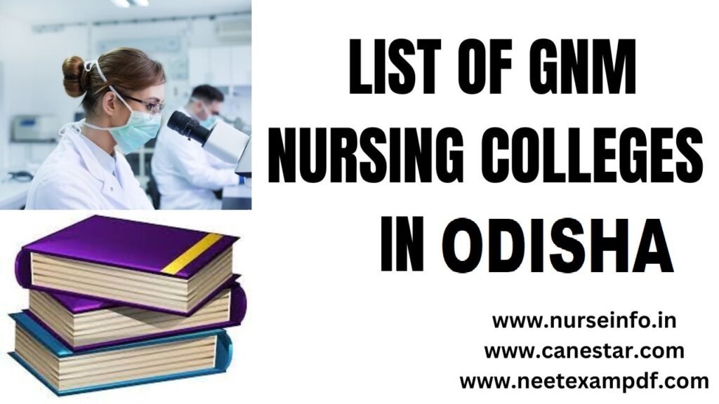 LIST OF GNM NURSING COLLEGES IN ODISHA APPROVED BY INC & ONMC