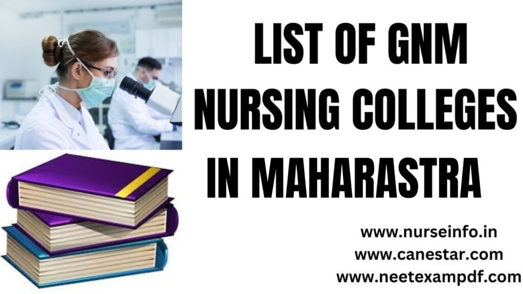 LIST OF GNM NURSING COLLEGES IN MAHARASHTRA APPROVED BY INC & MNC