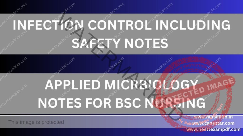 INFECTION-CONTROL-INCLUDING-SAFETY (NURSING) (APPLIED MICROBIOLOGY NOTES