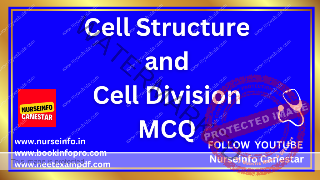 MCQ ON CELL STRUCTURE AND CELL DIVISION