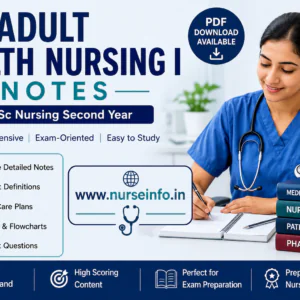 Adult Health Nursing I Notes for BSc Nursing Second Year PDF download with unit-wise nursing notes, care plans, diagrams, flowcharts, important definitions, and exam preparation study material from NurseInfo.